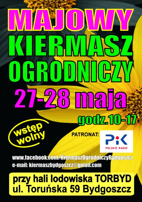 MAJOWY KIERMASZ OGRODNICZY w dniach 27-28 maja od g.10:00 do 17:00 na terenie zewnętrznym przy hali lodowiska Torbyd ulhellip 