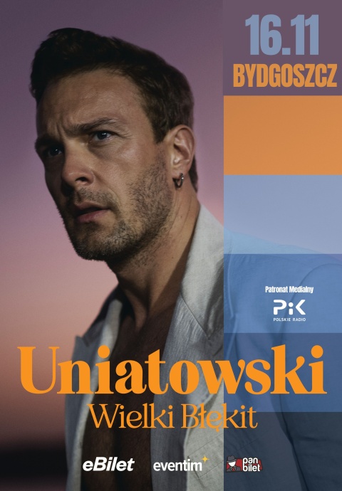 Koncert Sławek Uniatowski WIELKI BŁEKIT, Filharmonia Pomorska w Bydgoszczy, 16.11.2023r.(zakończony)