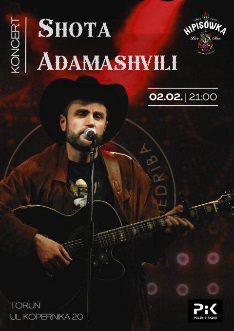 Koncert Shota Adamashvili, Hipisówka, ul. Mikołaja Kopernika 20, Toruń 02.02.2024r.(zakończony)