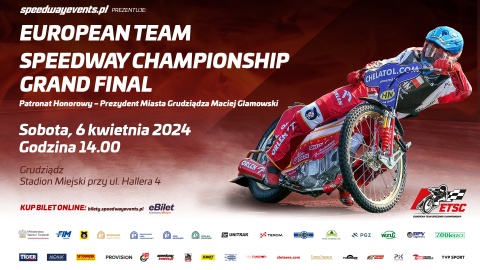 European Team Speedway Championship, ul. gen. Józefa Hallera 4, Grudziądz - 06.04.2024r. godz. 14.00