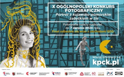 X Ogólnopolski Konkurs Fotograficzny -Portret zkujawsko-pomorskim zabytkiem w tle 1.05. - 7.09.2024r.