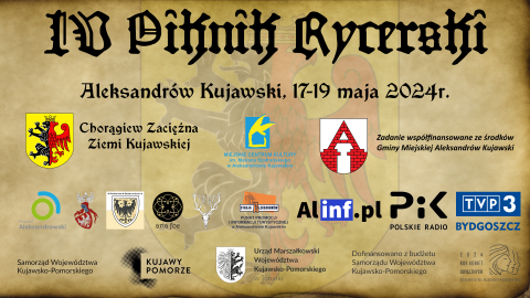 IV Piknik Rycerski - Aleksandrów Kujawski 17-19 maja 2024r. - Chorągiew Zaciężna Ziemi Kujawskiej(zakończony)