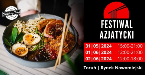 Festiwalu Azjatycki, Festiwal Smaków Świata w Toruniu: 31.05.-02.06.2024 r. Rynek Nowomiejski (zakończony)