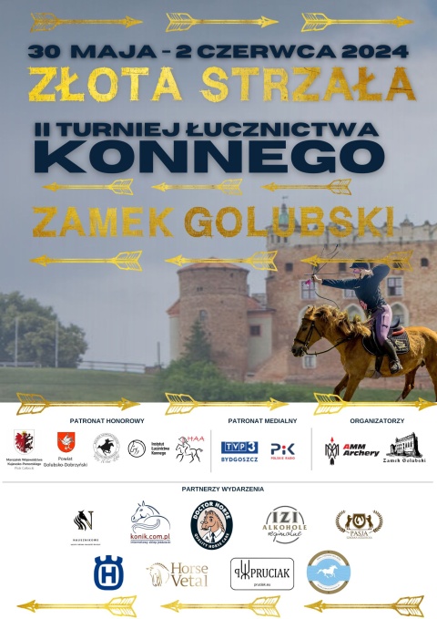 II Ogólnopolski Turniej Łucznictwa Konnego  Złota Strzała, Zamek Golubski, 31.05. - 2.06.2024r.