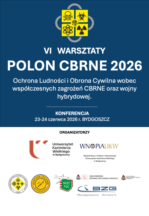 VI Warsztaty POLON CBRNE Uniwersytet Kazimierza Wielkiego w Bydgoszczy Wydział Nauk o Polityce i Administracji ul. kshellip 