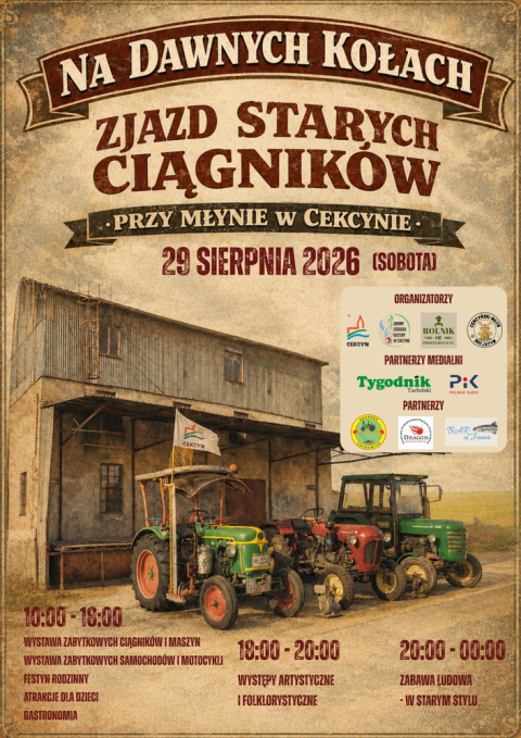 Na Dawnych Kołach� Zjazd Starych Ciągników Cekcyn ul. Młyńska 9 29.08.2026r.