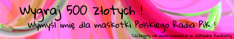 Wymyśl imię dla maskotki Polskiego Radia PiK [zakończony]