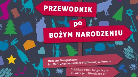 Przewodnik po Bożym Narodzeniu w Muzeum Etnograficznym w Toruniu