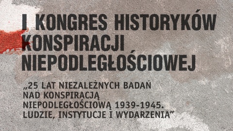 W Toruniu odbędzie się 1. Kongres Historyków Konspiracji Niepodległościowej
