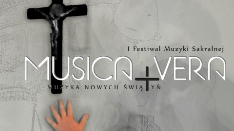 Festiwal Muzyki Sakralnej Musica Vera - nowe wydarzenie na kulturalnej mapie regionu
