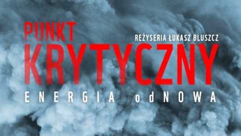 Pokaz filmu Punkt krytyczny. Energia odNowa