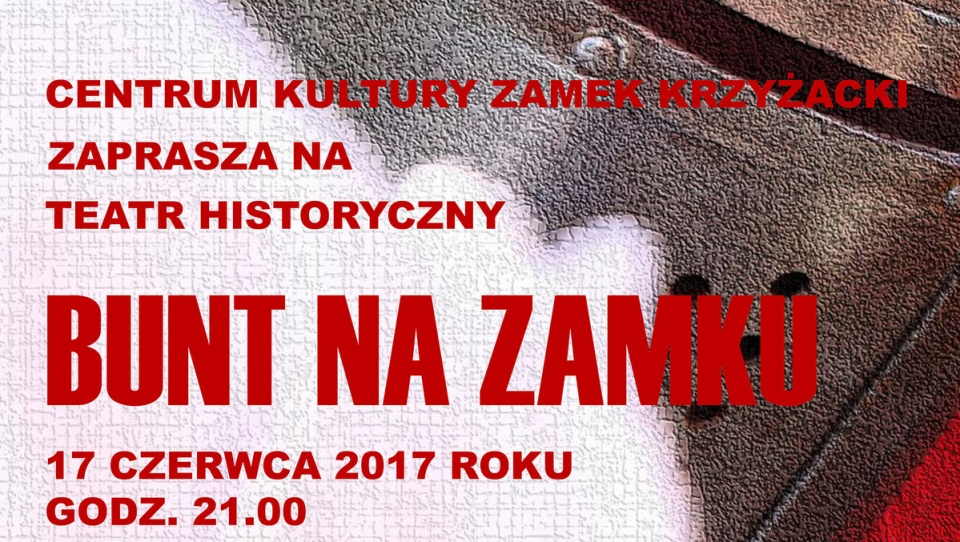 Spektakl przeniesie widzów do roku 1454 czyli w czas zagłady zamku toruńskiego. Grafika: ckzamek.torun.pl