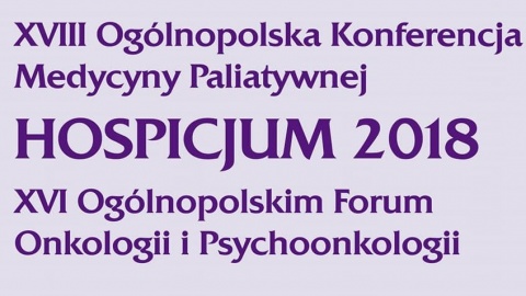XVIII Ogólnopolska Konferencja Medycyny Paliatywnej w Toruniu