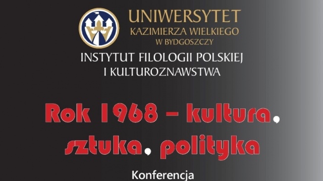 Rok 1968 w kulturze, sztuce i polityce tematem konferencji na UKW w Bydgoszczy