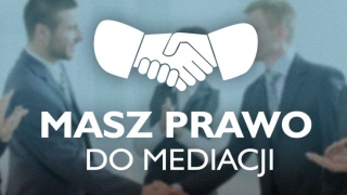 Mediacja - tańsza i szybsza, ale skuteczna jak sądowy proces