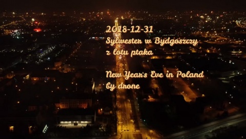 Tak wyglądała Bydgoszcz z lotu ptaka w noc sylwestrową [WIDEO]