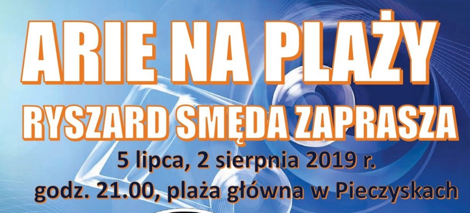 Już jutro o godzinie 21.00 na plaży w Pieczyskach rozbrzmiewać będą arie operowe, operetkowe i piosenki. Grafika nadesłana