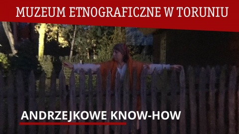 Andrzejkowe know-how z Muzeum Etnograficznego w Toruniu [wideo]