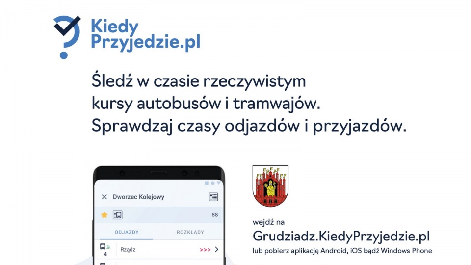 Aplikacja mobilna Kiedyprzyjedzie.pl działa od poniedziałku 3 sierpnia w Grudziądzu. Grafika nadesłana
