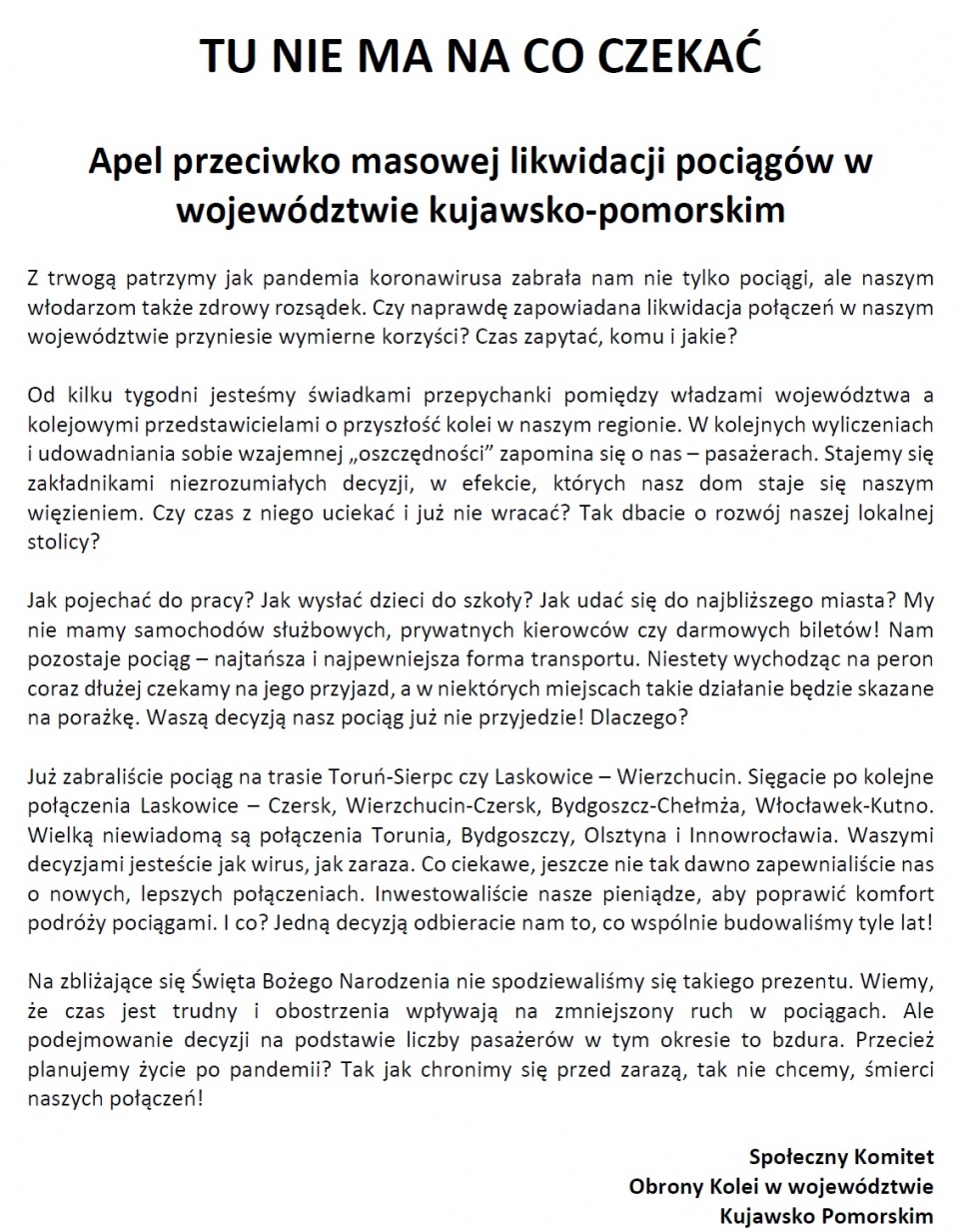 Apel "Przeciwko masowej Likwidacji Pociągów w Województwie Kujawsko-Pomorskim" wystosował Społeczny Komitet Obrony Kolei.