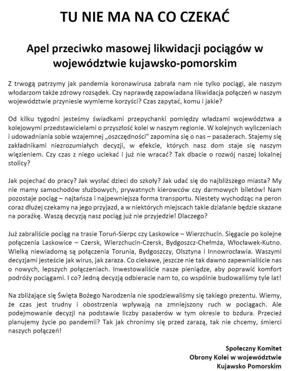 Apel "Przeciwko masowej Likwidacji Pociągów w Województwie Kujawsko-Pomorskim" wystosował Społeczny Komitet Obrony Kolei.