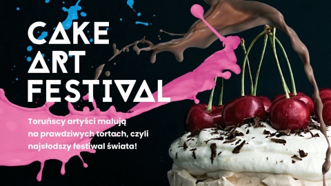 Najsłodszy festiwal w mieście, czyli Cake Art Festival w Toruniu
