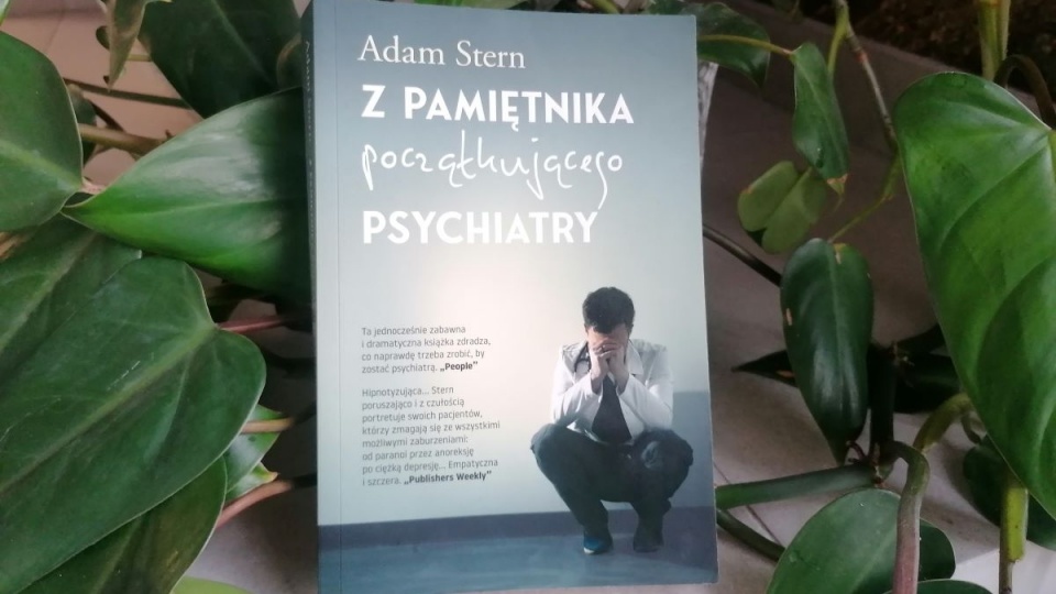 Książka „Z pamiętnika początkującego psychiatry” Adama Sterna/fot. mg