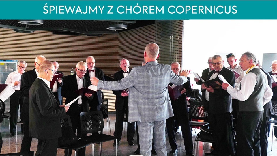 „Śpiewajmy z chórem Copernicus” - pod tym hasłem w sobotę (6 maja) odbędzie się koncert, podczas którego wystąpią członkowie zespołu oraz publiczność/fot. materiały organizatorów