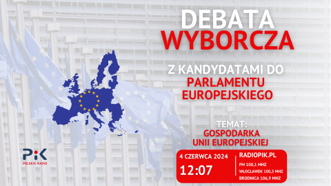 Gospodarka Unii Europejskiej tematem drugiej debaty wyborczej w Polskim Radiu PiK