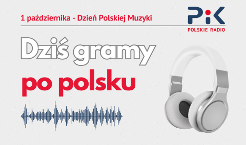 Dziś gramy tylko polskie piosenki Po raz siódmy świętujemy Dzień Polskiej Muzyki