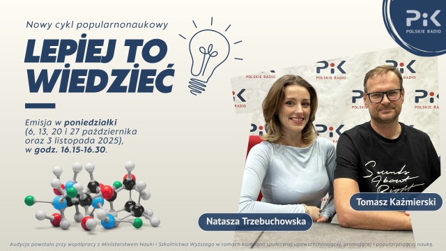 Rusza nowy cykl popularnonaukowy PR PiK Lepiej To Wiedzieć. O czym będzie pierwszy odcinek