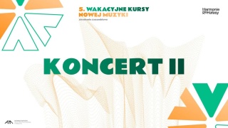 Wakacyjne Kursy Nowej Muzyki w Bydgoszczy trwają w najlepsze. W niedziele finałowy koncert
