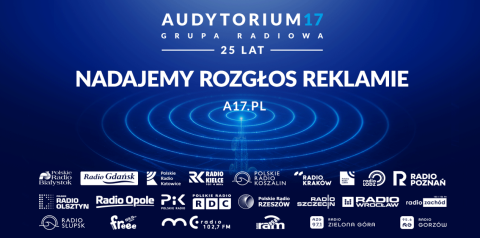 Audytorium17 - regionalna siła w ogólnopolskich kampaniach radiowych [reklama]